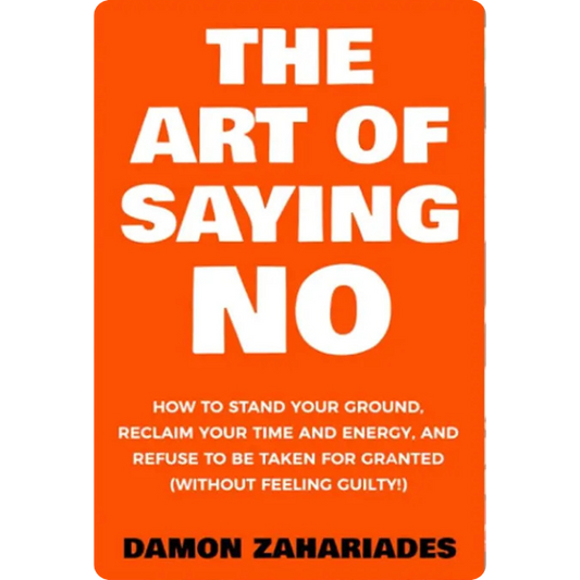 Buy The Art Of Saying No By Damon Zahariades