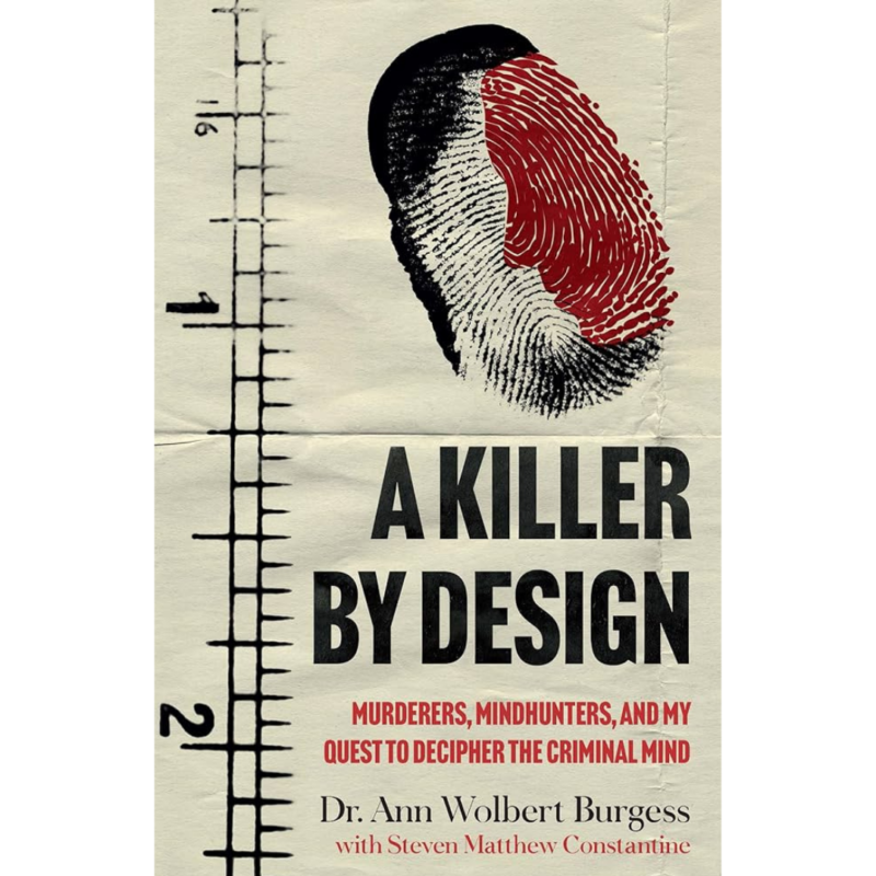 A Killer By Design By Dr. Ann Wolbert Burgess