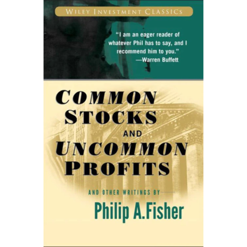 Common Stocks And Uncommon Profits And Other Writings By Philip A. Fisher