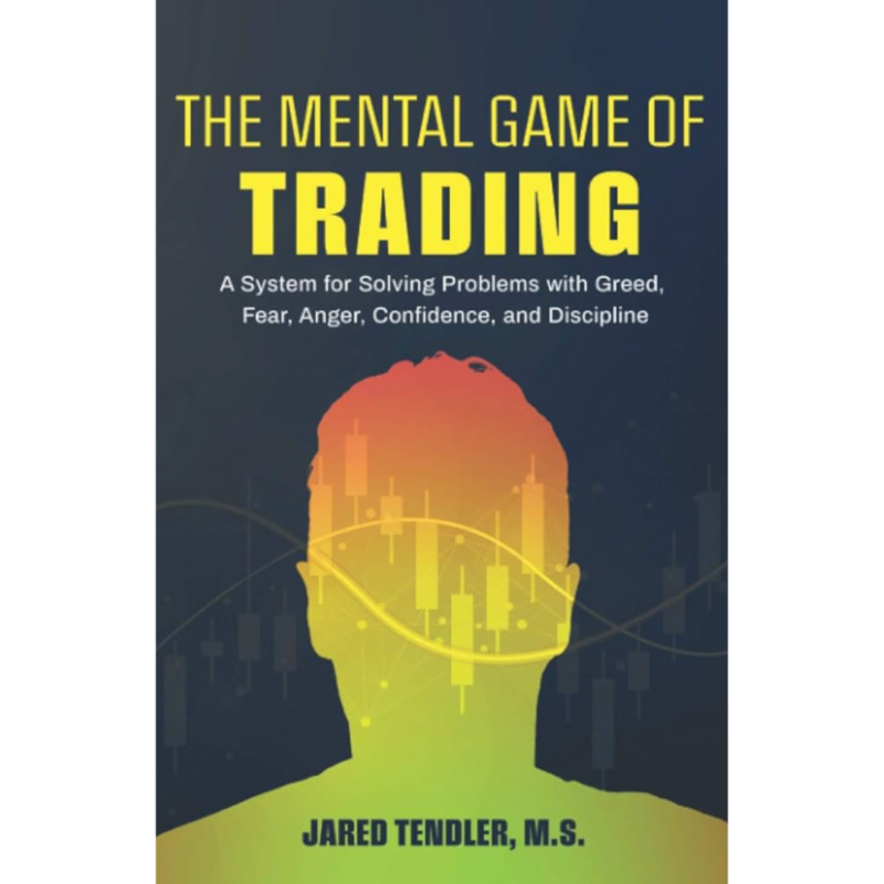 The Mental Game Of Trading By Jared Tendler, M.S