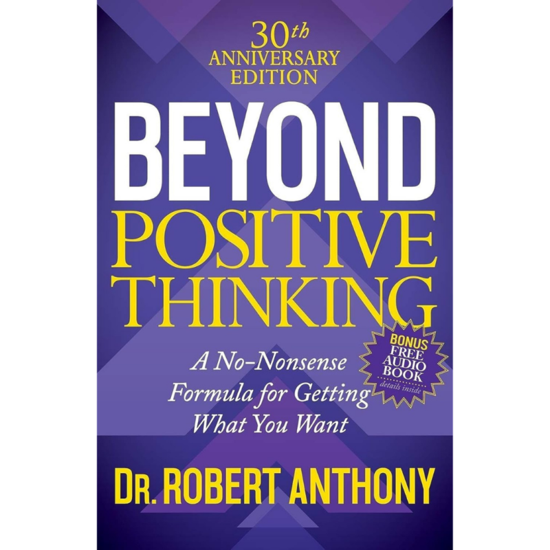 Beyond Positive Thinking By DR. Robert Anthony