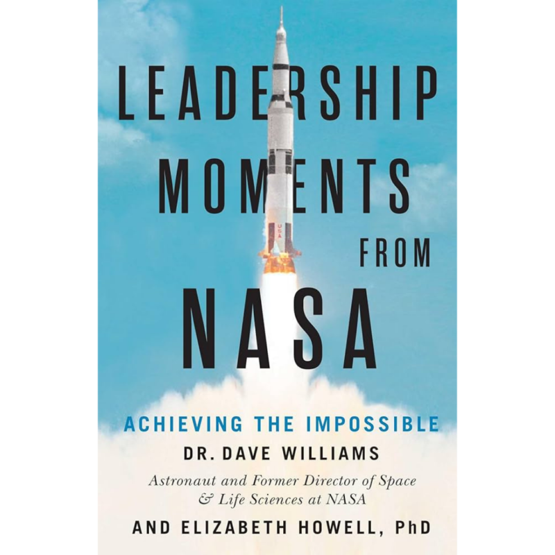 Leadership Moments From Nasa By Dave Williams & Elizabeth Howell