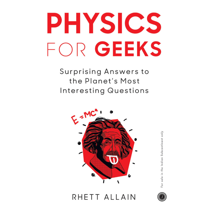 Physics For Geeks By Rhett Allain