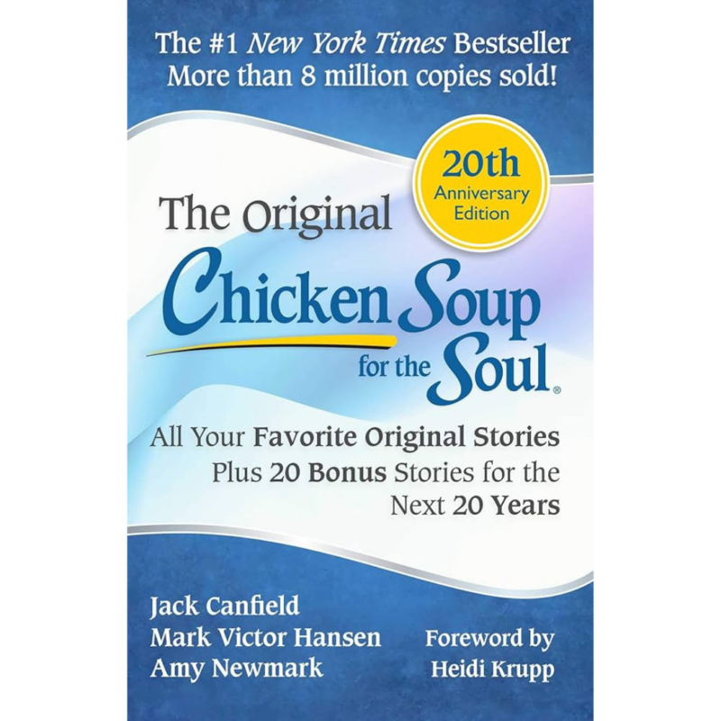 Chicken Soup For The Soul By Jack Canfield Mark Victor Hansen And Amy Newmark