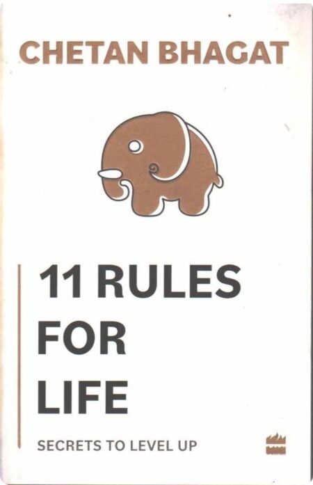 11 Rules For Life By Chetan Bhagat