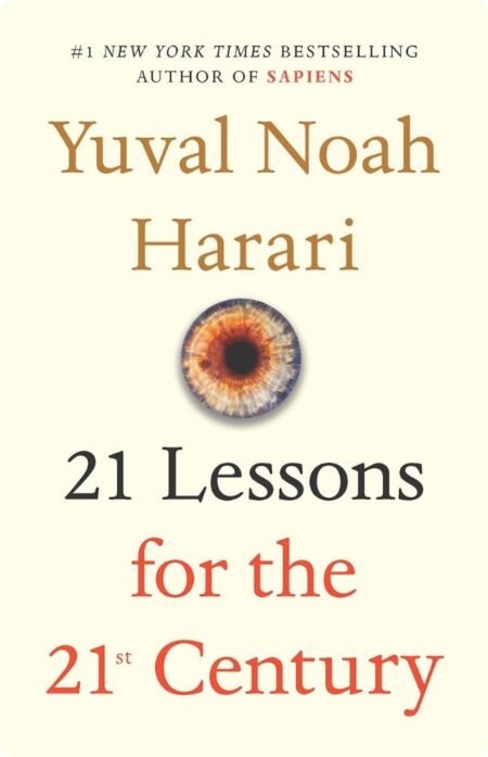 21 Lessons for the 21st Century by Yuval Harari
