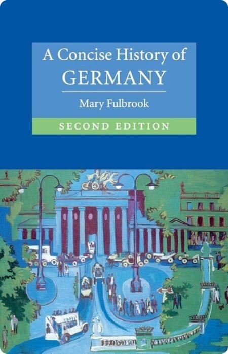 A Concise History Of Germany Second Edition By Mary Fulbrook