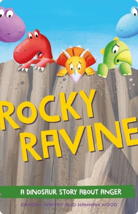 A Dinosaur Story - Rocky Ravine - A Dinosaur Story About Anger By Damian Harvey
