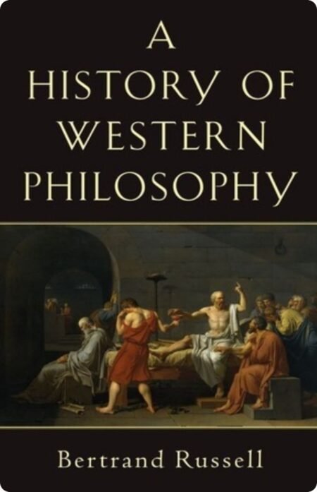 History of Western Philosophy By Bertrand Russell