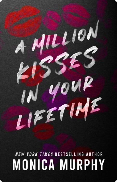 A Million Kisses in Your Lifetime by Monica Murphy