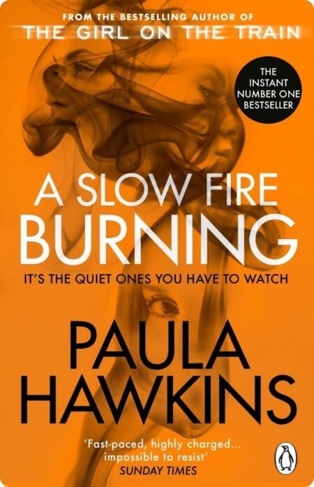 A Slow Fire Burning By Paula Hawkins