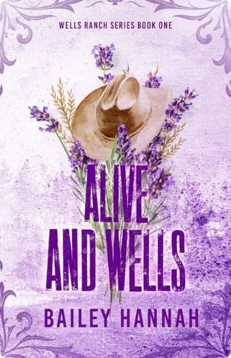 Alive And Wells By Bailey Hannah