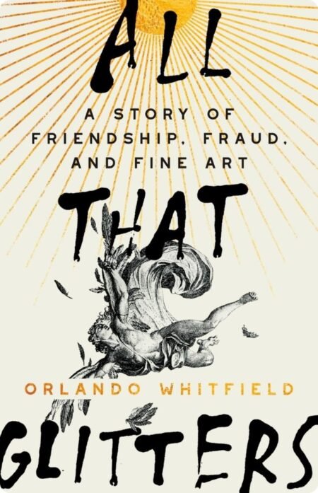 All That Glitters By Orlando Whitfield