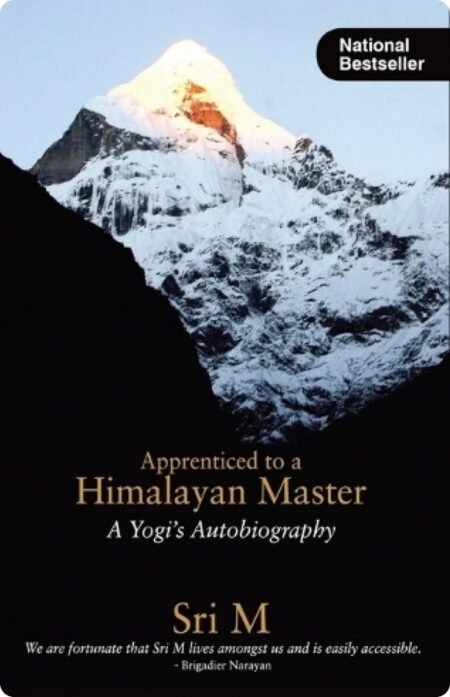 Apprenticed To A Himalayan Master By Sri M