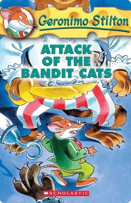 Attack Of The Bandit Cats By Geronimo Stilton
