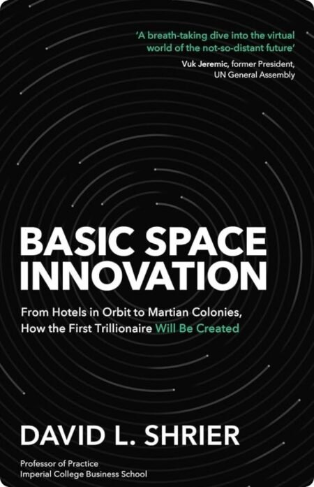 Basic Space Innovation By David L. Shrier