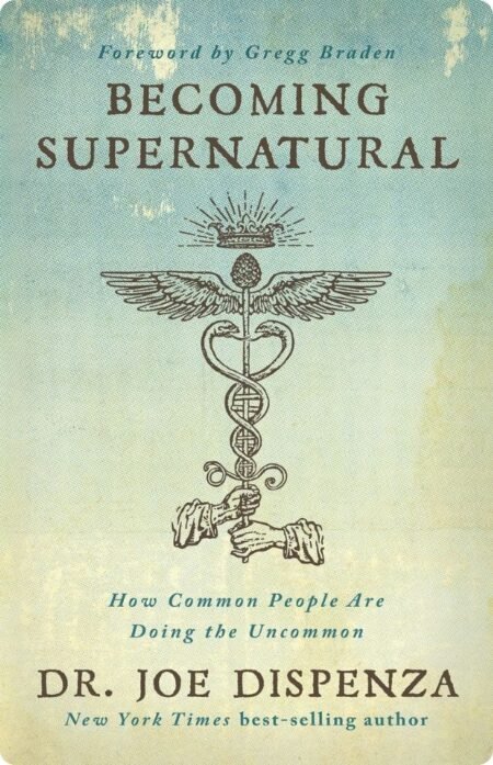 Becoming Supernatural By Dr.Joe Dispenza