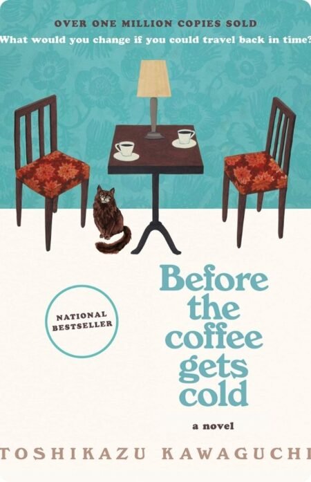 Before The Coffee Gets Cold By Kawaguchi Toshikazu