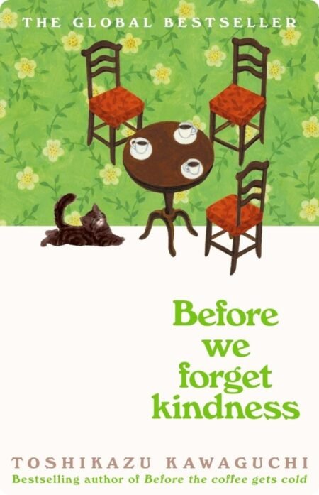 Before We Forget Kindness by Toshikazu Kawaguchi