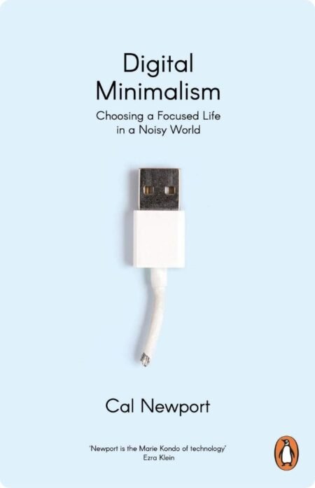 Digital Minimalism By Cal Newport