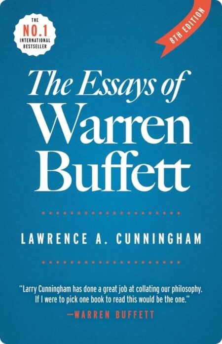 The Essays Of Warren Buffett by Lawrence A. Cunningham