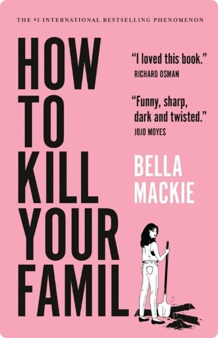 How to Kill Your Family by Bella Mackie