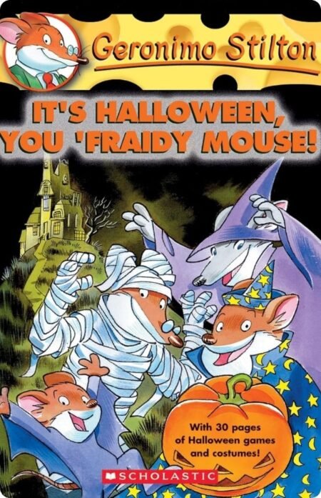 It's Halloween, You Fraidy Mouse! By Geronimo Stilton