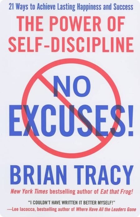 No Excuses The Power Of Self-Discipline By Brian Tracy