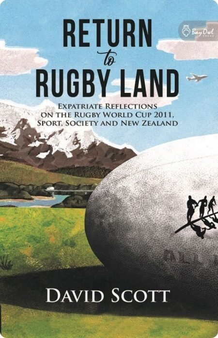 Return To Rugby Land By David Scott