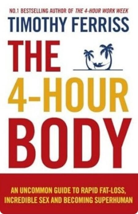 The 4 Hour Body by Timothy Ferriss