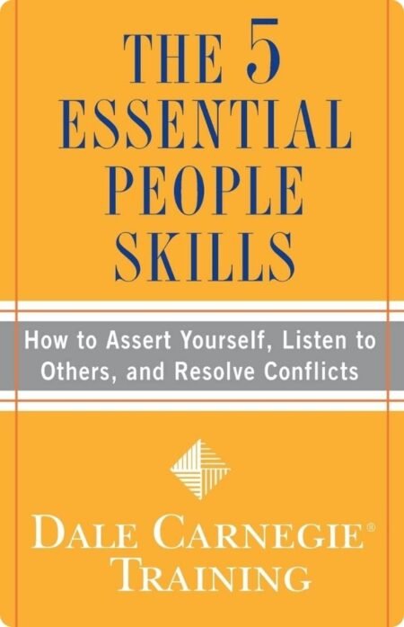 5 Essential People Skills By Carnegie Dale