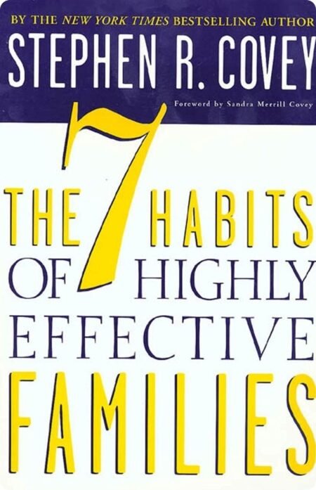 7 Habits Of Highly Effective Families By Stephen R. Covey