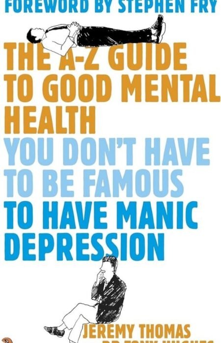 You Don't Have To Be Famous To Have Manic Depression By Jeremy Thomas & Tony Hughes
