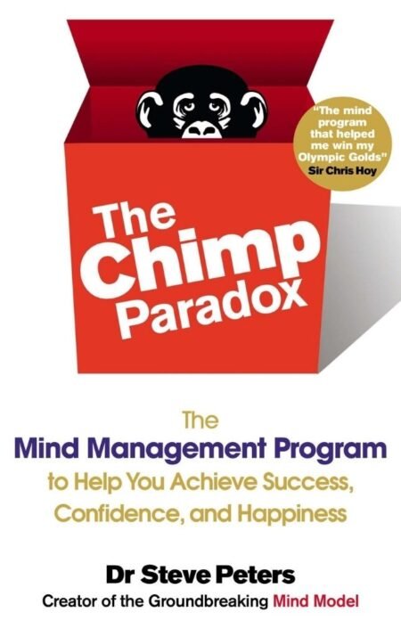 The Chimp Paradox By Professor Steve Peters