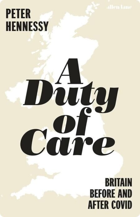 A Duty Of Care By Peter Hennessy