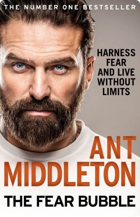 The Fear Bubble By Ant Middleton