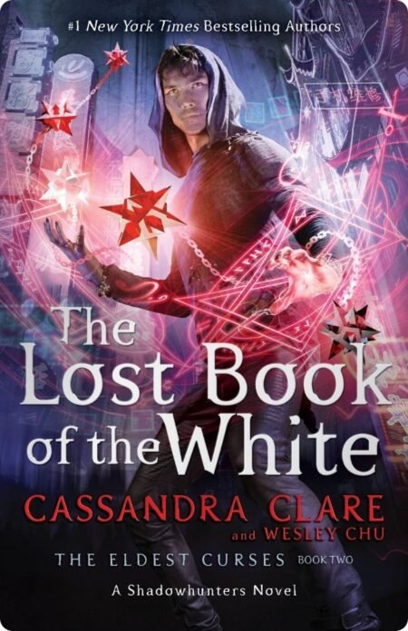 The Lost Book Of The White By Cassandra Clare, Wesley Chu