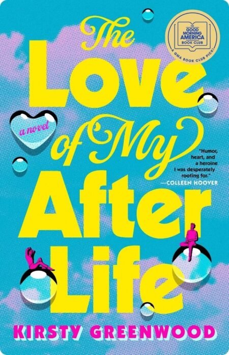 The Love Of My Afterlife By Kirsty Greenwood