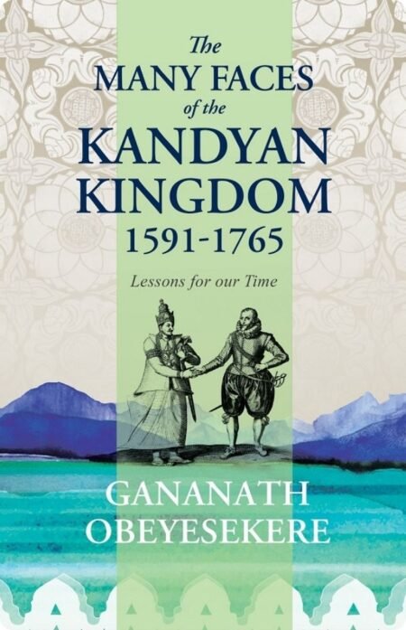 The Many Faces of the Kandyan Kingdom