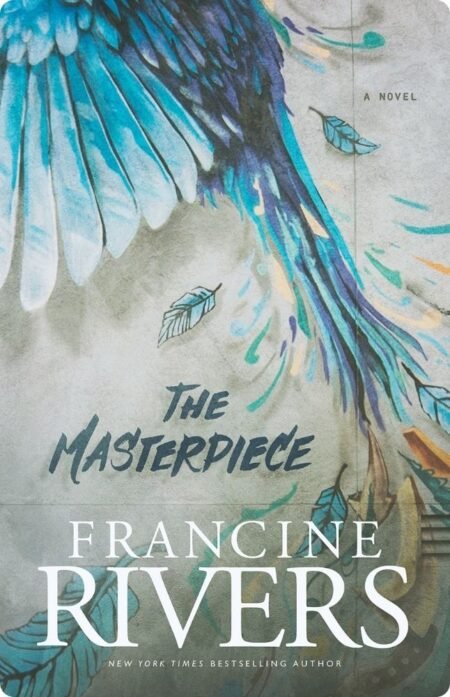 The Masterpiece By Francine Rivers