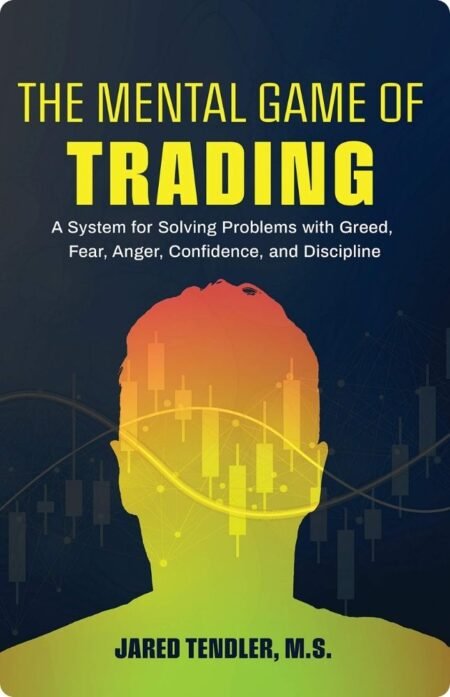 The Mental Game Of Trading By Jared Tendler, L.S