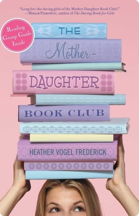 The Mother-Daughter Book Club By Heather Vogel Frederick