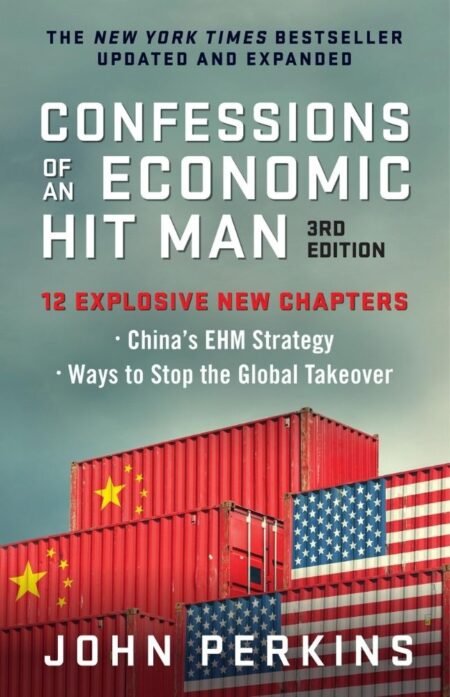 The New Confessions of an Economic Hit Man by John Perkins