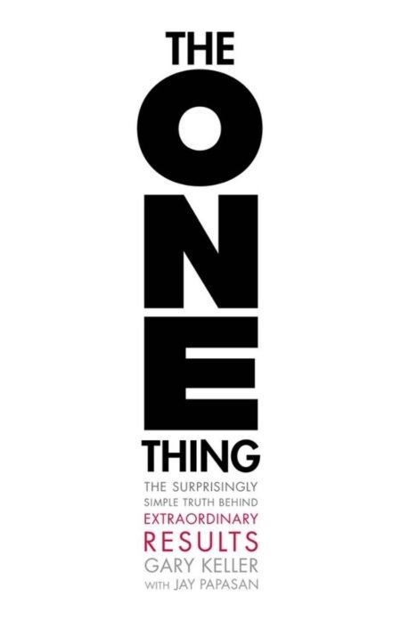 The One Thing by Gary Keller