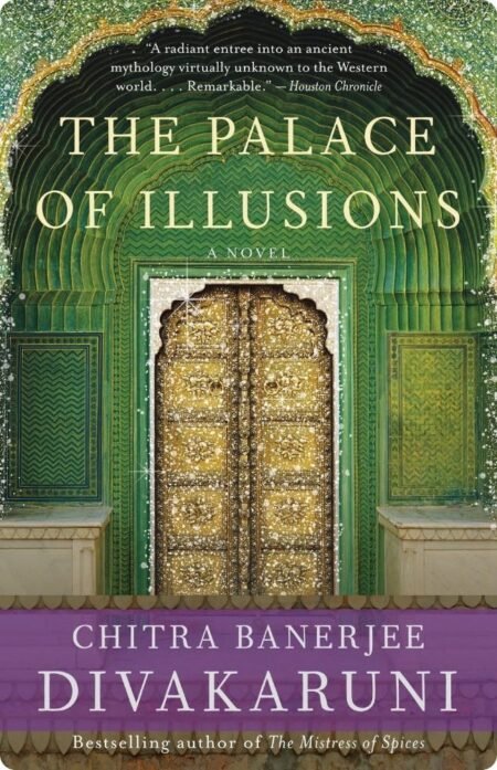 The Palace of Illusions: A Novel By Chitra Banerjee Divakaruni