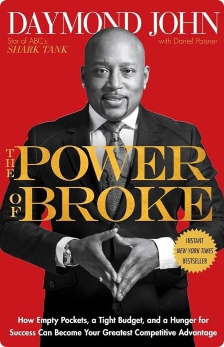 The Power Of Broke By Daymond John