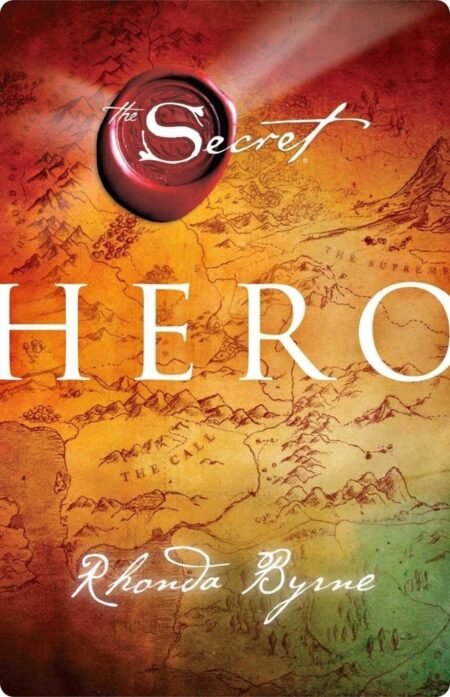 The Secret Hero By Rhonda Byrne