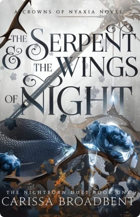 The Serpent And The Wings Of Night By Carissa Broadbent