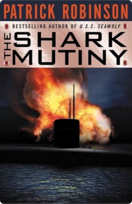 The Shark Mutiny By Patrick Robinson
