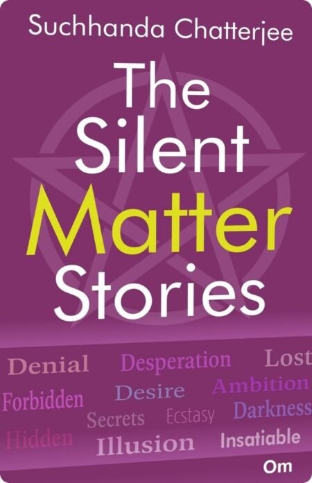The Silent Matter Stories By Suchhanda Chatterjee